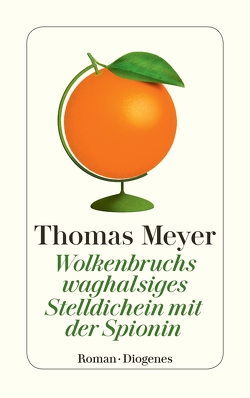 Wolkenbruchs waghalsiges Stelldichein mit der Spionin von Meyer,  Thomas