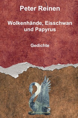 Wolkenhände, Eisschwan und Papyrus von Reinen,  Peter