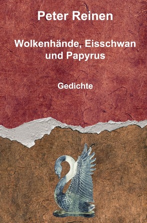 Wolkenhände, Eisschwan und Papyrus von Reinen,  Peter