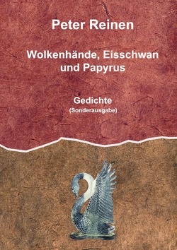 Wolkenhände, Eisschwan und Papyrus von Reinen,  Peter