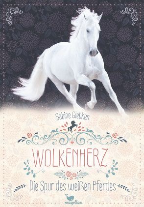 Wolkenherz – Die Spur des weißen Pferdes – Band 1 von Giebken,  Sabine