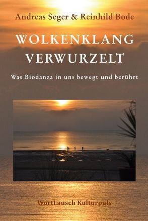 Wolkenklangverwurzelt von Bode,  Reinhild, Seger,  Andreas