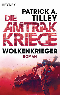 Wolkenkrieger – Die Amtrak-Kriege 1 von Hahn,  Ronald M., Tilley,  Patrick A.