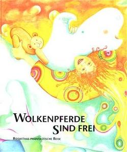 Wolkenpferde sind frei von Hnilicka,  Anna, Zillich,  Judith