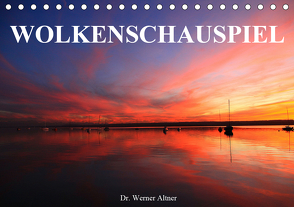 Wolkenschauspiel (Tischkalender 2021 DIN A5 quer) von Werner Altner,  Dr.