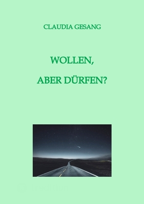 WOLLEN, ABER DÜRFEN? von Gesang,  Claudia