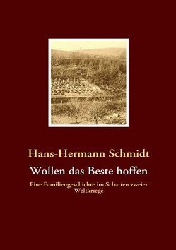 Wollen das Beste hoffen von Schmidt,  Hans-Hermann