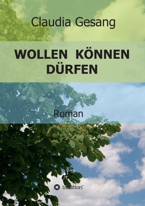 WOLLEN KÖNNEN DÜRFEN von Gesang,  Claudia
