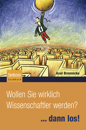 Wollen Sie wirklich Wissenschaftler werden? von Brennicke,  Axel