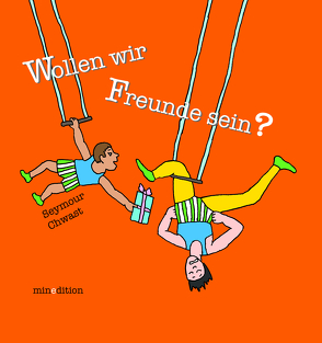 Wollen wir Freunde sein? von Chwast,  Seymour