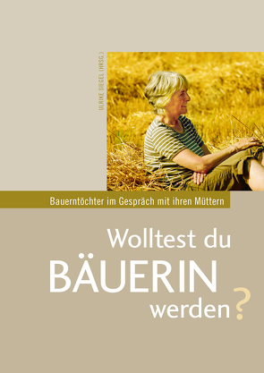 Wolltest du Bäuerin werden? von Siegel,  Ulrike