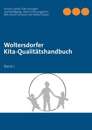 Woltersdorfer Kita-Qualitätshandbuch von Lenke,  Karolin, Sinnigen,  Elke, Stock,  Wolfgang