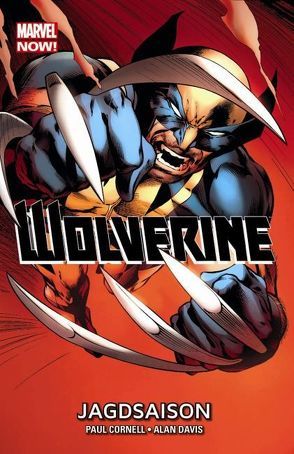 Wolverine – Marvel Now! von Cornell,  Paul, Davis,  Alan