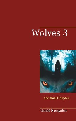 Wolves 3 von Ruckgaber,  Gerold