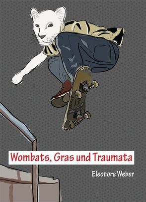 Wombats, Gras und Traumata von Thielert,  Oliver, Weber,  Eleonore