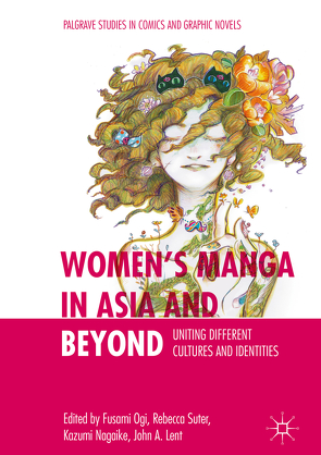 Women’s Manga in Asia and Beyond von Lent,  John A., Nagaike,  Kazumi, Ogi,  Fusami, Suter,  Rebecca