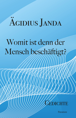 Womit ist denn der Mensch beschäftigt? von Janda,  Ägidius