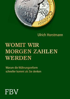 Womit wir morgen zahlen werden von Horstmann,  Ulrich