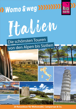 Womo & weg: Italien – Die schönsten Touren von den Alpen bis Sizilien von Gölz,  Gaby, Höh,  Peter, Moll,  Michael