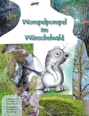 Wompelpompel im Wünschelwald von Peick,  Susanne