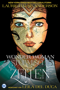 Wonder Woman: Stürmische Zeiten von Del Duca,  Leila, Halse Anderson,  Laurie, Kentop,  Sanni