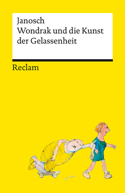 Wondrak und die Kunst der Gelassenheit | Philosophische Lebensweisheiten von Janoschs Kultfigur Herrn Wondrak | Reclams Universal-Bibliothek von Janosch, Prüfer,  Tillmann