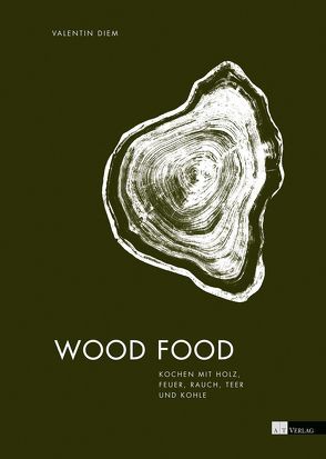 Wood Food von Diem,  Valentin, Lienhard,  Lukas