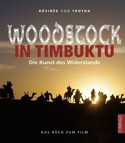 Woodstock in Timbuktu von Trotha,  Désirée von