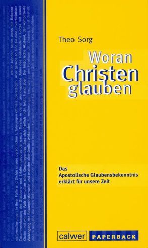 Woran Christen glauben von Sorg,  Theo