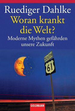 Woran krankt die Welt? von Dahlke,  Ruediger