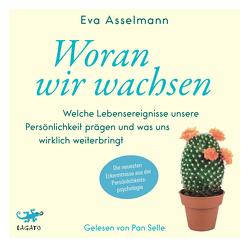 Woran wir wachsen von Asselmann,  Eva, Pahr,  Martina, Selle,  Pan