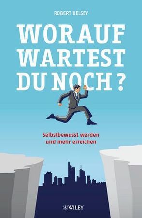 Worauf wartest Du noch? von Bischoff,  Ursula, Kelsey,  Robert