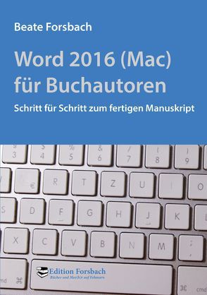 Word 2016 (Mac) für Buchautoren von Forsbach,  Beate