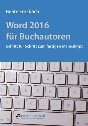 Word 2016 für Buchautoren von Forsbach,  Beate