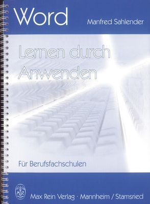 Word – Lernen durch Anwenden / Word – Lernen durch Anwenden von Sahlender,  Manfred