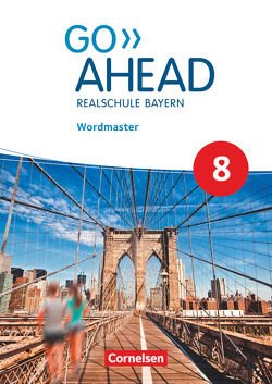 Go Ahead – Realschule Bayern 2017 – 8. Jahrgangsstufe von Fleischhauer,  Ursula