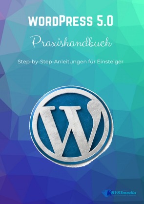 WordPress 5.0 Praxishandbuch von Krystynek,  Isabella