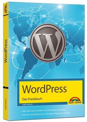 WordPress – Das Praxisbuch Schritt für Schritt installieren, konfigurieren, Waren verkaufen, Bloggen und vieles mehr von Kraus,  Uwe