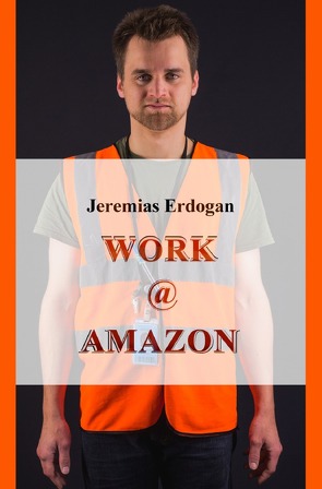 WORK @ AMAZON von Erdogan,  Jeremias