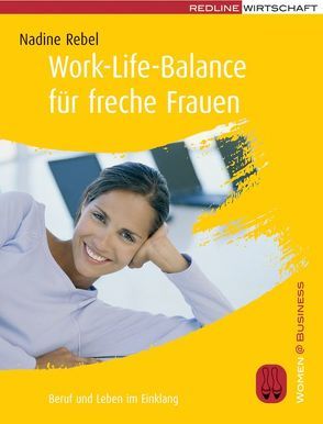 Work-Life-Balance für freche Frauen von Rebel,  Nadine