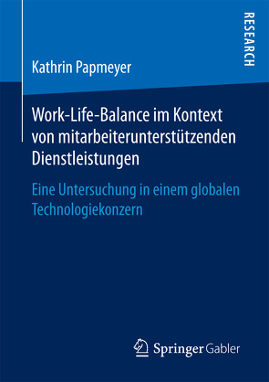 Work-Life-Balance im Kontext von mitarbeiterunterstützenden Dienstleistungen von Papmeyer,  Kathrin