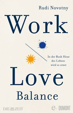 Work-Love-Balance von Novotny,  Rudi