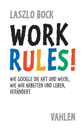 Work Rules! von Bock,  Laszlo, Grow,  Meike, Mareik,  Ute