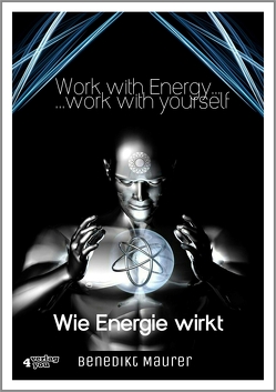 Work with Energy …work with yourself von Maurer,  Benedikt