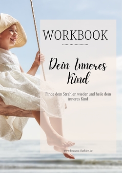 Workbook Dein inneres Kind von Steinbach,  Manuela