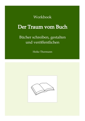 Workbook: Der Traum vom Buch von Thormann,  Heike