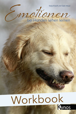 Workbook Emotionen bei Hunden sehen lernen von Krauß,  Katja, Maue,  Gabi