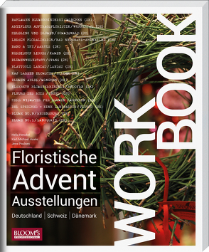 Workbook – Floristische Advents-Ausstellungen von Haake,  Karl-Michael, Henckel,  Hella, Poulsen,  Jens