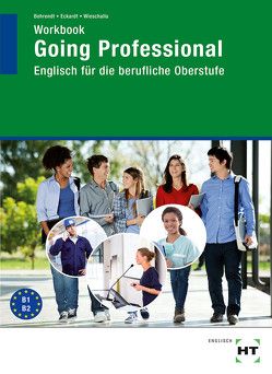 Workbook Going Professional von Behrendt,  Hansjörg, Eckardt,  Christian, Wieschalla,  Melanie