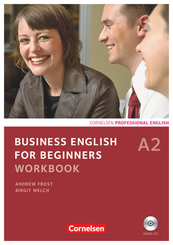 Business English for Beginners – Third Edition – A2 von Frost,  Andrew, Welch,  Birgit